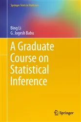 Book cover of A Graduate Course on Statistical Inference by Bing Li
