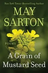 Book cover of A Grain of Mustard Seed by May Sarton