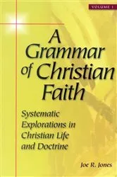 Book cover of A Grammar of Christian Faith by Joe R. Jones