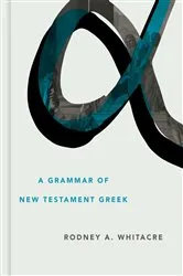 Book cover of A Grammar of New Testament Greek by Rodney A. Whitacre
