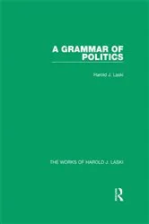 Book cover of A Grammar of Politics (Works of Harold J. Laski) by Unknown