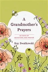 Book cover of A Grandmother's Prayers by Kay Swatkowski