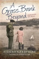 Book cover of A Grass Bank Beyond by Fionna Carothers