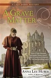 Book cover of A Grave Matter by Anna Lee Huber