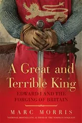 Book cover of A Great and Terrible King by Marc Morris