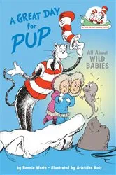 Book cover of A Great Day for Pup: All About Wild Babies by Bonnie Worth