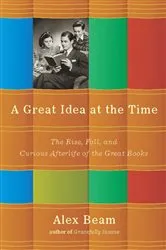 Book cover of A Great Idea at the Time by Alex Beam