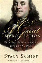 Book cover of A Great Improvisation by Stacy Schiff