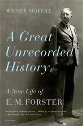 Book cover of A Great Unrecorded History by Wendy Moffat