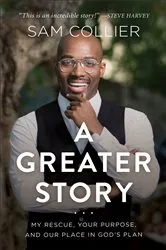 Book cover of A Greater Story by Sam Collier