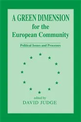 Book cover of A Green Dimension for the European Community by David Judge