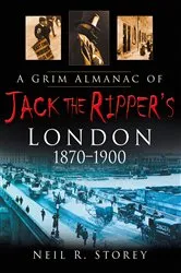 Book cover of A Grim lmnc of Jck the Ripper's London by Neil R. Storey