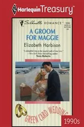 Book cover of A GROOM FOR MAGGIE by Elizabeth Harbison
