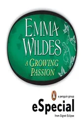 Book cover of A Growing Passion by Emma Wildes