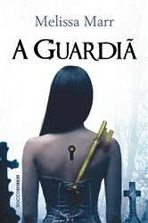 Book cover of A guardiã by Melissa Marr