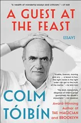 Book cover of A Guest at the Feast by Colm Toibin