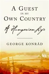 Book cover of A Guest in my Own Country by George Konrad