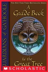 Book cover of A Guide Book to the Great Tree (Guardians of Ga'Hoole) by Kathryn Huang