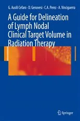 Book cover of A Guide for Delineation of Lymph Nodal Clinical Target Volume in Radiation Therapy by Giampiero Ausili Cefaro