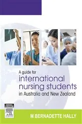 Book cover of A Guide for International Nursing Students in Australia and New Zealand - E-Book by Bernadette Hally
