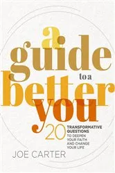 Book cover of A Guide to a Better You by Joe Carter
