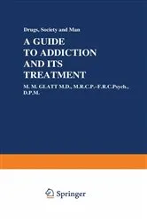Book cover of A Guide to Addiction and Its Treatment by M.M. Glatt