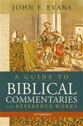 Book cover of A Guide to Biblical Commentaries and Reference Works, 11th Edition by John F. Evans