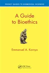 Book cover of A Guide to Bioethics by Emmanuel A. Kornyo