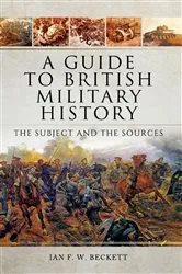 Book cover of A Guide to British Military History by Ian F. W. Beckett
