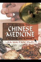 Book cover of A Guide to Chinese Medicine on the Internet by Ka Wai Fan