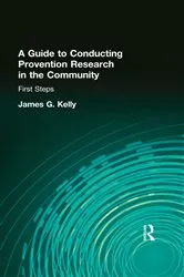 Book cover of A Guide to Conducting Prevention Research in the Community by James G Kelly