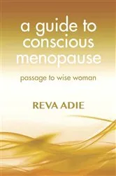 Book cover of A Guide to Conscious Menopause by Unknown