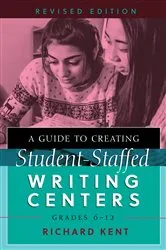 Book cover of A Guide to Creating Student-Staffed Writing Centers, Grades 6–12, Revised Edition by Unknown