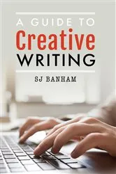 Book cover of A Guide to Creative Writing by SJ Banham