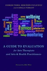 Book cover of A Guide to Evaluation for Arts Therapists and Arts & Health Practitioners by Mercedes Pavlicevic