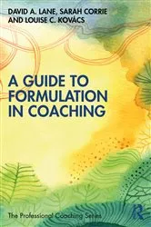 Book cover of A Guide to Formulation in Coaching by David A. Lane