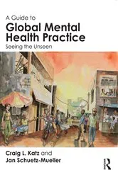 Book cover of A Guide to Global Mental Health Practice by Craig L. Katz