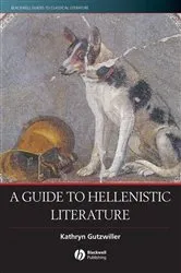 Book cover of A Guide to Hellenistic Literature by Kathryn Gutzwiller