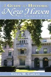 Book cover of A Guide to Historic New Haven, Connecticut by Colin M. Caplan