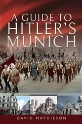 Book cover of A Guide to Hitler's Munich by David Mathieson