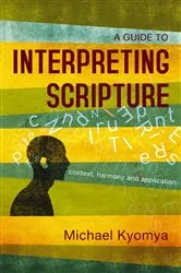 Book cover of A Guide to Interpreting Scripture by Michael Kyomya