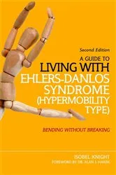 Book cover of A Guide to Living with Ehlers-Danlos Syndrome (Hypermobility Type) (2nd ed.) by Unknown