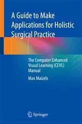 Book cover of A Guide to Make Applications for Holistic Surgical Practice by Max Maizels