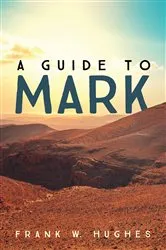 Book cover of A Guide to Mark by Frank W. Hughes