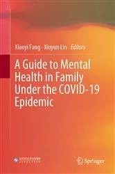 Book cover of A Guide to Mental Health in Family Under the COVID-19 Epidemic by Xiaoyi Fang