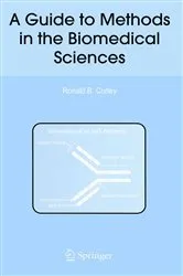 Book cover of A Guide to Methods in the Biomedical Sciences by Ronald B. Corley