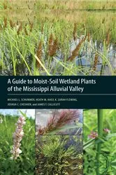 Book cover of A Guide to Moist-Soil Wetland Plants of the Mississippi Alluvial Valley by Michael L. Schummer
