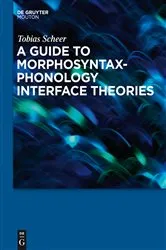 Book cover of A Guide to Morphosyntax-Phonology Interface Theories by Unknown