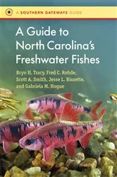Book cover of A Guide to North Carolina's Freshwater Fishes by Bryn Tracy