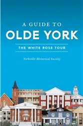 Book cover of A Guide to Olde York by Yorkville Historical Society